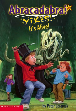 Yikes! It's Alive! (Abracadabra!, #6)