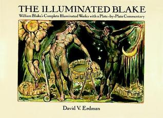 The Illuminated Blake: William Blake's Complete Illuminated Works with a Plate-by-Plate Commentary