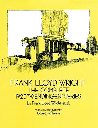 Frank Lloyd Wright: The Complete 1925 "Wendingen" Series (Dover Books on Architecture)