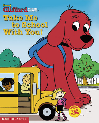 Take Me to School with You (Clifford)