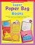 Super Paper Bag Books: Easy How-to's for 10 Interactive Books that Kids will Love to Make and Read