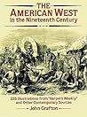 The American West in the Nineteenth Century: 255 Illustrations from "Harper's Weekly" and Other Contemporary Sources (Dover Pictorial Archive) The American West in the Nineteenth Century: 255 Illustrations from "Harper's Weekly" and Other Contemporary Sources (Dover Pictorial Archive)