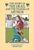 The Story of the Grail and the Passing of Arthur