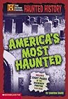 Haunted History: America's Most Haunted (The History Channel Presents)