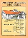 California Bungalows of the Twenties by Henry L. Wilson