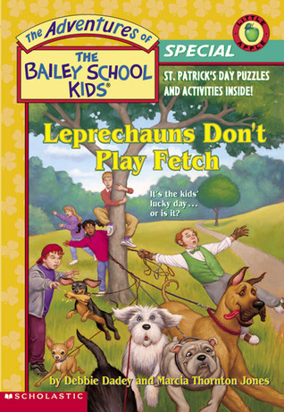 Leprechauns Don't Play Fetch (The Adventures of the Bailey School Kids Holiday Special, #4)