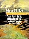 Peer Gynt Suite, Holberg Suite, and Other Works for Piano Solo (Dover Classical Piano Music)