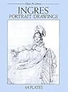 Ingres Portrait Drawings: 44 Plates (Dover Art Library) Ingres Portrait Drawings: 44 Plates (Dover Art Library)