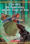 The Girl, the Apprentice, and the Dogs of Iron