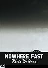 Nowhere Fast Nowhere Fast