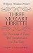 Three Mozart Libretti: The Marriage of Figaro, Don Giovanni and Così Fan Tutte, Complete in Italian and English (Dover Books On Music: Voice)