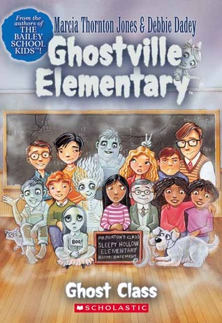 Ghost Class (Ghostville Elementary, #1)