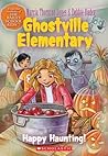 Happy Haunting (Ghostville Elementary, #4)