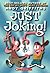 Just Joking