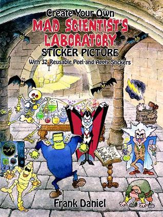Create Your Own Mad Scientist's Laboratory Sticker Picture: With 32 Reusable Peel-and-Apply Stickers (Dover Sticker Books)