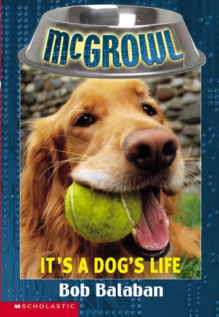 It's a Dog's Life (McGrowl #2)
