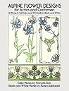 Alpine Flower Designs for Artists and Craftsmen (Dover Pictorial Archive Series)
