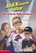 Maximum Boy #07: Meet Super Sid, Crime Fighting Kid