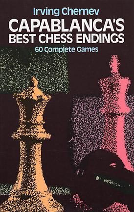 Capablanca's Best Chess Endings: 60 Complete Games (Paperback)
