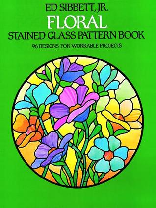 Floral Stained Glass Pattern Book (Dover Crafts: Stained Glass)