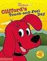 Clifford's Touch-and-Feel Day Clifford's Touch-and-Feel Day