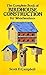 The Complete Book of Birdhouse Construction for Woodworkers by Scott D. Campbell