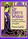 The Merry Widow : Complete Score for Piano and Voice in English