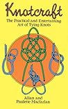Knotcraft: The Practical and Entertaining Art of Tying Knots