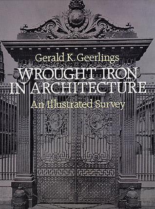 Wrought Iron in Architecture: An Illustrated Survey (Dover Jewelry and Metalwork)