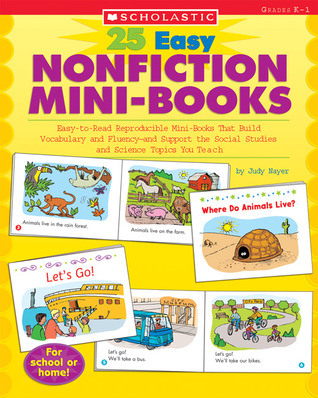 25 Easy Nonfiction Mini-Books: Easy-to-Read Reproducible Mini-Books That Build Vocabulary and Fluency and Support the Social Studies and Science Topics You Teach