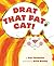 Drat That Fat Cat! by Pat Thomson
