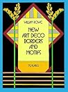 New Art Deco Borders and Motifs (Dover Pictorial Archive) New Art Deco Borders and Motifs (Dover Pictorial Archive)