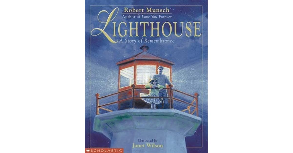 Lighthouse A Story Of Remembrance by Robert Munsch