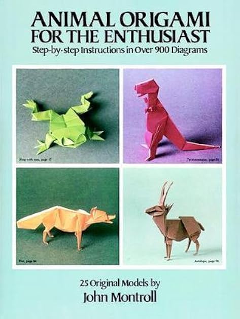Animal Origami for the Enthusiast: Step-by-Step Instructions in Over 900 Diagrams/25 Original Models (Dover Crafts: Origami & Papercrafts)