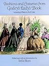 Fashions and Costumes from Godey's Lady's Book by Stella Blum