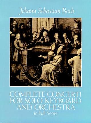 Complete Concerti for Solo Keyboard and Orchestra in Full Score (Dover Orchestral Music Scores)