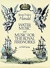 Water Music and Music for the Royal Fireworks in Full Score (Dover Music Scores)