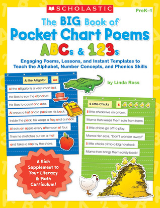 Big Book of Pocket Chart Poems: ABCs & 123s: Engaging Poems, Lessons, and Instant Templates to Teach the Alphabet, Number Concepts, and Phonics Skills