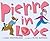 Pierre in Love by Sara Pennypacker