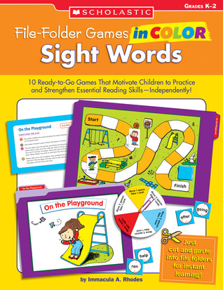 File-Folder Games in Color: Sight Words: 10 Ready-to-Go Games That Motivate Children to Practice and Strengthen Essential Reading Skills―Independently!