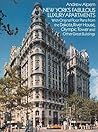 New York's Fabulous Luxury Apartments: With Original Floor Plans from the Dakota, River House, Olympic Tower and Other Great Buildings