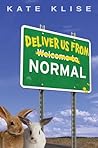 Deliver Us From Normal by Kate Klise