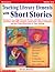 Teaching Literary Elements with Short Stories: Ready-to-Use, High-Interest Stories with Mini-Lessons and Activities That Help Students Understand ... and Use Them Effectively in Their Writing
