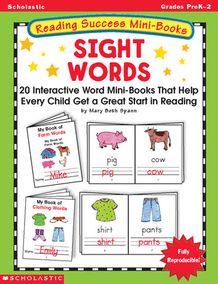 Reading Success Mini-Books: Sight Words: 20 Interactive Mini-Books That Help Every Child Get a Great Start in Reading