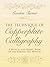 The Technique of Copperplate Calligraphy: A Manual and Model Book of the Pointed Pen Method (Lettering, Calligraphy, Typography)