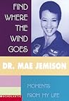 Find Where The Wind Goes by Mae C. Jemison