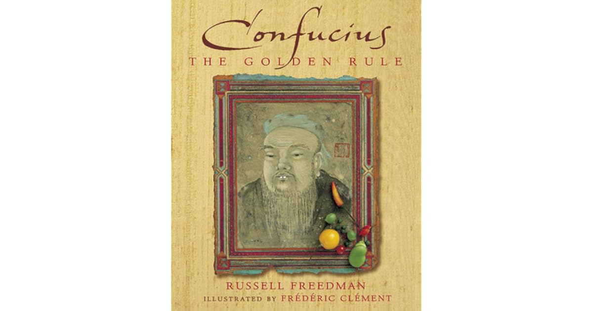 Confucius The Golden Rule by Russell Freedman