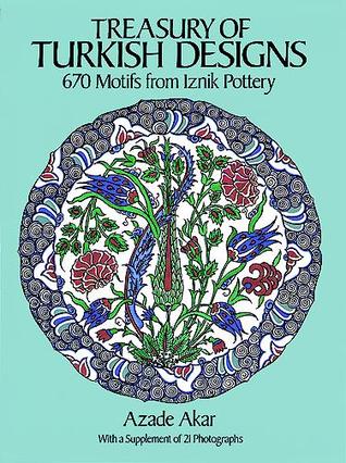 Treasury of Turkish Designs: 670 Motifs from Iznik Pottery (Dover Pictorial Archive Series)