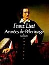 Années de Pèlerinage, Complete (Dover Classical Piano Music) Années de Pèlerinage, Complete (Dover Classical Piano Music)