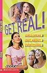 Get Real: Girls Speak Out About Everything